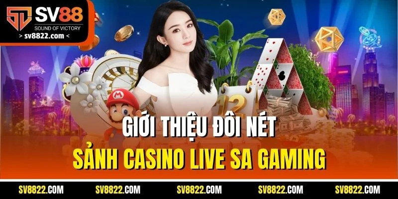 SA Gaming | Trải Nghiệm Sảnh Live Casino Đẳng Cấp SV88 2 Giới thiệu đôi nét sảnh casino live SA Gaming