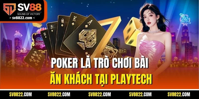 Playtech - Sảnh Cá Cược Trực Tuyến Đẳng Cấp Hàng Đầu SV88 4 Poker là trò chơi bài ăn khách tại PlayTech