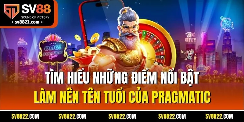 Pragmatic Play | Sảnh Game Đỉnh Cao Với Trải Nghiệm Hấp Dẫn 5 Tìm hiểu những điểm nổi bật làm nên tên tuổi của Pragmatic