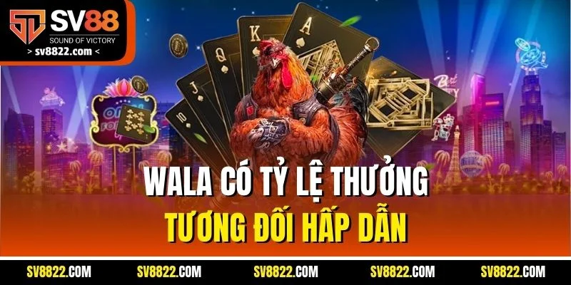 SV388 – Đối Tác Đá Gà Uy Tín Hàng Đầu Tại Nền Tảng SV88 4 Wala có tỷ lệ thưởng tương đối hấp dẫn